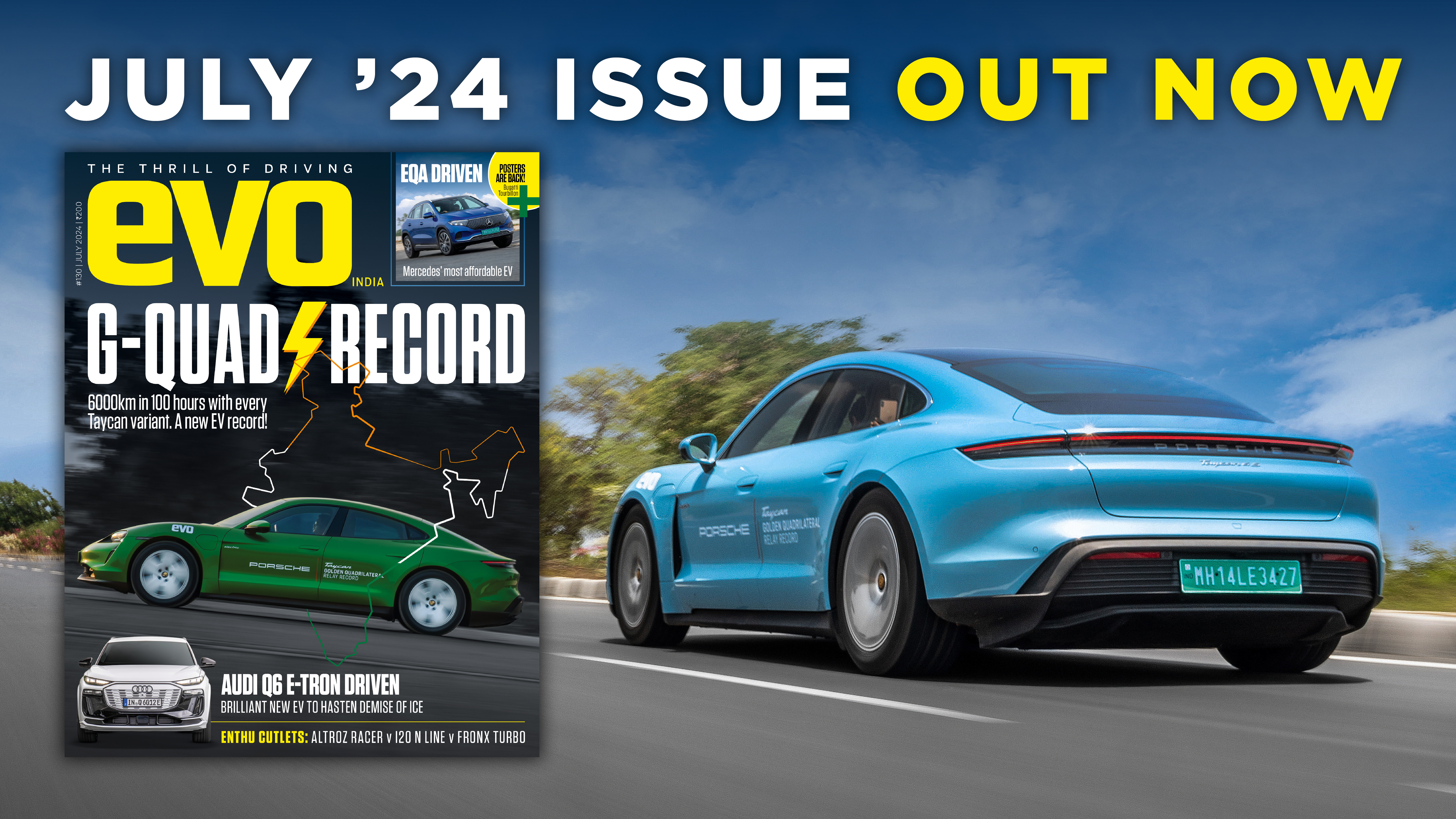 Electrics headline July issue of evo India with Porsche Taycan India Relay, Audi Q6 e-tron, Mercedes-Benz EQA and more Electrics headline July issue of evo India with Porsche Taycan India Relay, Audi Q6 e-tron, Mercedes-Benz EQA and more